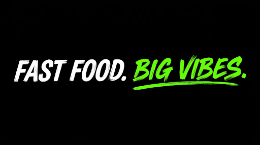FAST FOOD. BIG VIBES.